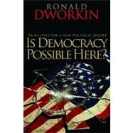 Is Democracy Possible Here? by Dworkin, Ronald, 9780691138725