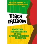 Teach Freedom by Payne, Charles M., 9780807748725