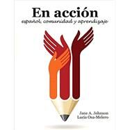 En Accion: espanol, comunidad y aprendizaje by Johnson, Jane A.; Osa-melero, Lucia, 9781465248725