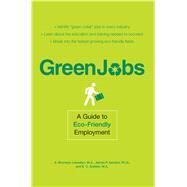 Green Jobs : A Guide to Eco-Friendly Employment by Llewellyn, A. Bronwyn, 9781598698725