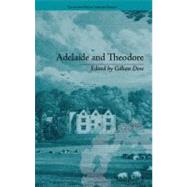 Adelaide and Theodore: by Stephanie-Felicite De Genlis by Dow,Gillian, 9781851968725