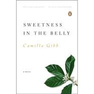 Sweetness in the Belly by Gibb, Camilla (Author), 9780143038726