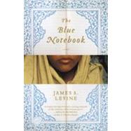 The Blue Notebook A Novel by LEVINE, JAMES A., 9780385528726