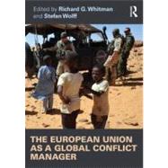 The European Union as a Global Conflict Manager by Whitman; Richard, 9780415528726