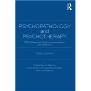 Psychopathology And Psychotherapy: DSM-5 Diagnosis, Case Conceptualization, and Treatment by Sperry; Len, 9780415838726