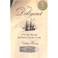 The Diligent A Voyage Through the Worlds Of The Slave Trade by Harms, Robert, 9780465028726