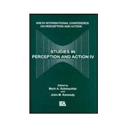 Studies in Perception and Action Iv: Ninth Annual Conference on Perception and Action by Kennedy; John M., 9780805828726
