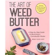 The Art of Weed Butter by Aggrey, Mennlay Golokeh, 9781612438726