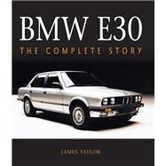 BMW E30 The Complete Story by Taylor, James, 9781785008726