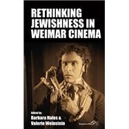 Rethinking Jewishness in Weimar Cinema by Hales, Barbara; Weinstein, Valerie, 9781789208726