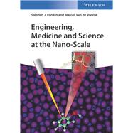 Engineering, Medicine and Science at the Nano-scale by Fonash, Stephen J.; Van De Voorde, Marcel, 9783527338726