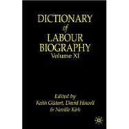 The Dictionary of Labour Biography; Volume Eleven by Keith Gildart, David Howell & Neville Kirk, 9780333968727