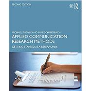 Applied Communication Research Methods: Getting Started as a Researcher by Boyle, Michael P.; Schmierbach, Mike, 9780367178727