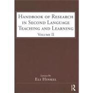 Handbook of Research in Second Language Teaching and Learning: Volume 2 by Hinkel; Eli, 9780415998727