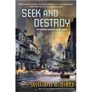 Seek and Destroy by Dietz, William C., 9780425278727