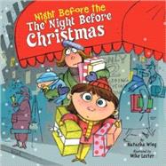 The Night Before the Night Before Christmas by Wing, Natasha; Lester, Mike, 9780448428727