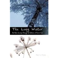 The Long Winter: One Man's Journey Through the Darkness of Foster Care by Owen, Paul L., 9781452048727