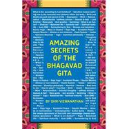 Amazing Secrets of the Bhagavad Gita by Viswanathan, Shri, 9781519778727