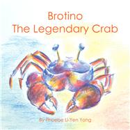 Brotino the Legendary Crab by Li-yen Yong, Phoebe, 9781543748727