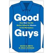 Good Guys by Smith, David G.; Johnson, W. Brad, 9781633698727