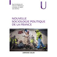 Nouvelle sociologie politique de la France by Thomas Frinault; Christian Le Bart; Erik Neveu, 9782200628727