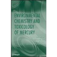 Environmental Chemistry and Toxicology of Mercury by Liu, Guangliang; Cai, Yong; O'Driscoll, Nelson, 9780470578728
