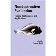 Nondestructive Evaluation: Theory, Techniques, and Applications by Shull; Peter J., 9780824788728