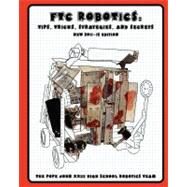 FTC Robotics: Tips, Tricks, Strategies, and Secrets (2011/12 Edition) : New 2011/12 Season Edition by Pope John Xxiii High School Regional Rob; Kelly, Emma; Scordato, Jacob; Vengen, Joseph; Geba, Sonia, 9781463788728