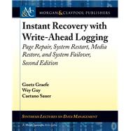 Instant Recovery With Write-ahead Logging by Graefe, Goetz; Guy, Wey; Sauer, Caetano, 9781627058728