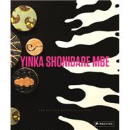 Yinka Shonibare MBE Revised and Expanded Edition by Kent, Rachel; Hobbs, Robert; Downey, Anthony, 9783791348728