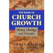 The Book of Church Growth by Rainer, Thom S., 9780805418729