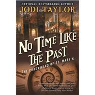 No Time Like the Past by Taylor, Jodi, 9781597808729