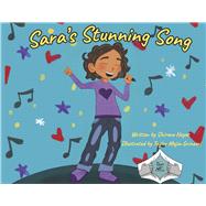 Sara's Stunning Song by Hayes, Shirene; Mejia-Grinceri, Taylor, 9798319138729