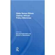 State Versus Ethnic Claims by Rothchild, Donald; Olorunsola, Victor A., 9780367288730