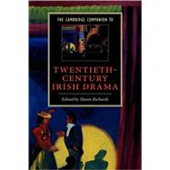 The Cambridge Companion to Twentieth-Century Irish Drama by Edited by Shaun Richards, 9780521008730