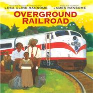 Overground Railroad by Cline-Ransome, Lesa; Ransome, James E., 9780823438730