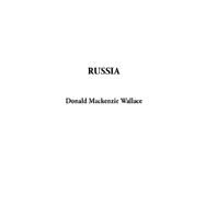Russia by Wallace, Donald Mackenzie, 9781404328730