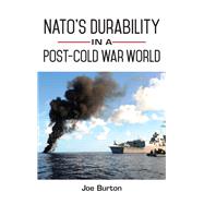 Nato's Durability in a Post-cold War World by Burton, Joe, 9781438468730
