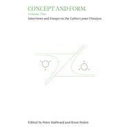Concept and Form, Volume 2 Interviews and essays on Cahiers pour l'Analyse by Hallward, Peter; Peden, Knox; Badiou, Alain; Balibar, Etienne; Baring, Edward, 9781844678730