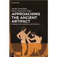 Approaching the Ancient Artifact by Avramidou, Amalia; Demetriou, Denise, 9783110308730