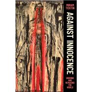 Against Innocence by Miriam Ticktin, 9780226838731