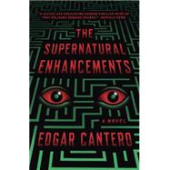 The Supernatural Enhancements by Cantero, Edgar, 9780804168731