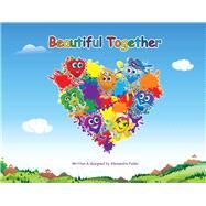 Beautiful Together by Fuller, Alexandra, 9781098348731