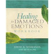 Healing for Damaged Emotions Workbook by Seamands, David A., 9781434708731