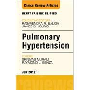 Pulmonary Hypertension: An Issue of Heart Failure Clinics by Murali, Srinivas, 9781455738731