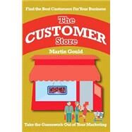 The Customer Store by Gould, Martin; Dinsmore, Chuck, 9781505848731