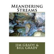 Meandering Streams by Grady, Bill; Grady, Jim, 9781507828731