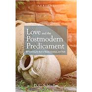 Love and the Postmodern Predicament by Schindler, D. C., 9781532648731