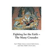 Fighting for the Faith  The Many Crusades by Jensen, Carsten Selch; Jensen, Janus Moller; Jensen, Kurt Villads, 9789188568731