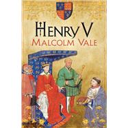 Henry V by Vale, Malcolm, 9780300148732